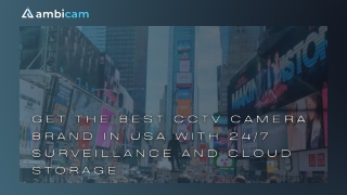 Get The Best CCTV Camera Brand in USA with 247 surveillance and Cloud Storage.