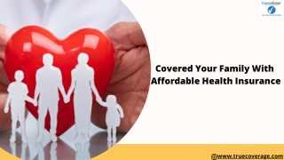Covered Your Family With Affordable Health Insurance