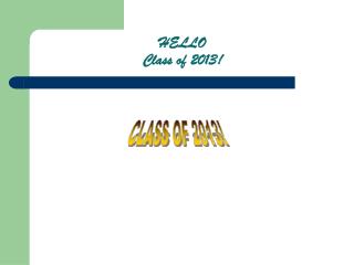 HELLO Class of 2013!
