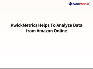 KwickMetrics Helps To Analyze Data from Amazon Online