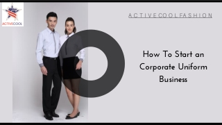 How To Start an Corporate Uniform Business