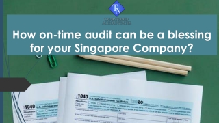 How on-time audit can be a blessing for your Singapore Company