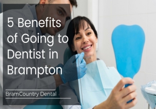 5 Benefits of Going to Best Dentist in Brampton