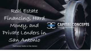 Real Estate Financing, Hard Money, and Private Lenders in San Antonio