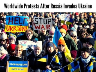 Worldwide protests after Russia invades Ukraine