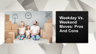 Weekday Vs Weekend Moves Pros And Cons