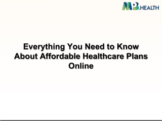 Everything You Need to Know About Affordable Healthcare Plans Online
