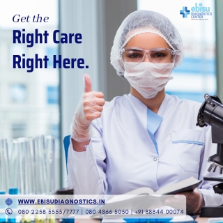 Get the Right Care at Best Diagnostics Services in Bangalore, Ebisu Diagnostics