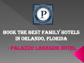 Best Family Hotels in Orlando - Palazzo Lakeside Hotel