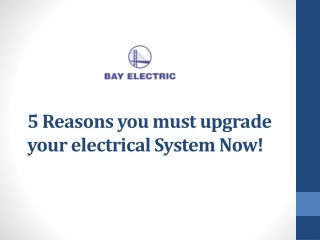 5 Reasons you must upgrade your electrical System Now!