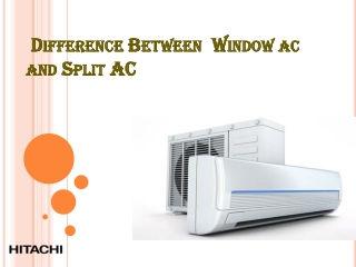 Difference Between  Window or Split AC