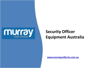 Security Officer Equipment Australia - Murray Uniforms Australia