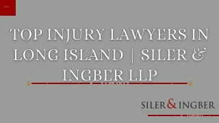 Top Injury Lawyers In Long Island | Siler & Ingber LLP