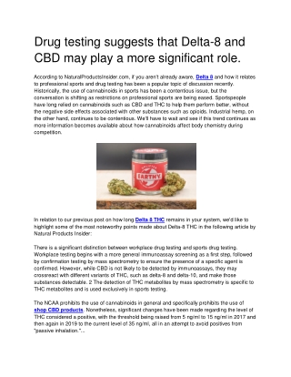 The most recent research in sports drug testing suggests that Delta-8 and CBD may play a more significant role