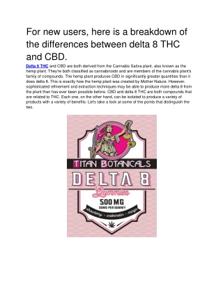 For new users, here is a breakdown of the differences between delta 8 THC and CBD