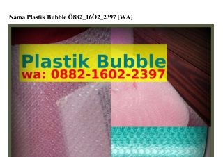 Nama Plastik Bubble O882–lϬO2–23ᑫᜪ[WhatsApp]