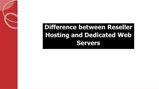 Difference between Reseller Hosting and Dedicated Web Servers