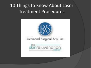 10 Things to Know about Laser Treatment Procedures- Richmond Surgical Arts