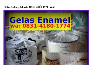 Gelas Kaleng Jakarta 08ЗI~4I80~I774(WA)