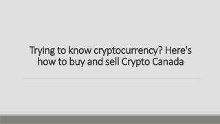 Trying to know cryptocurrency? Here's how to buy and sell Crypto Canada