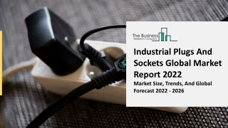 Industrial Plugs And Sockets Market Trends, Demand Factors Report 2022-2031
