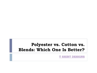 Polyester vs Cotton vs Blends: Which One Is Better?