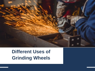 Different Uses of Grinding Wheels
