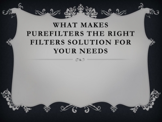 What Makes PureFilters the Right Filters Solution for Your Needs