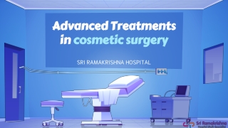 Advanced Treatments in cosmetic surgery