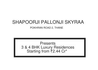 Shapoorji Pallonji Skyraa, Pokhran Road 2, Thane