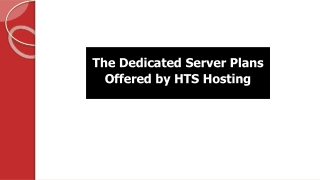 The Dedicated Server Plans Offered by HTS Hosting