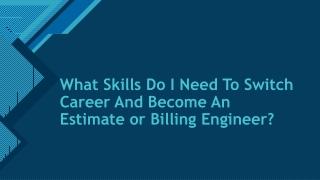 What Skills Do I Need To Switch Career And Become An Estimate or Billing Engineer