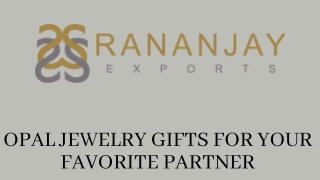 Opal Jewelry Gifts For Your Favorite Partner