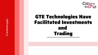 GTE Technologies Have Facilitated Investments and Trading