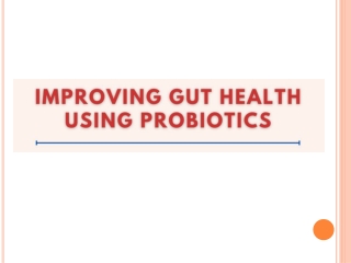 Improving Gut Health using Probiotics