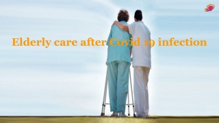 Elderly care after Covid 19 infection