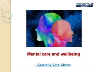 Mental care and wellbeing