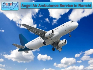 Angel Air Ambulance Service in Ranchi at Low Budget