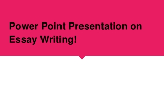 Power Point Presentation on Essay Writing!