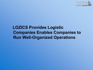 LOZICS Provides Logistic Companies Enables Companies to Run Well-Organized Operations