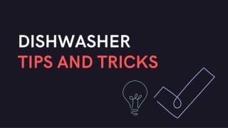 Dishwasher- Tips and Tricks