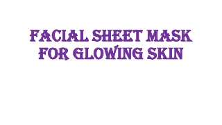 Facial Sheet Mask for Glowing Skin