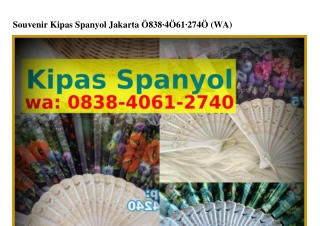 Souvenir Kipas Spanyol Jakarta Ö8ᣮ8–ᏎÖϬ1–27ᏎÖ[WA]