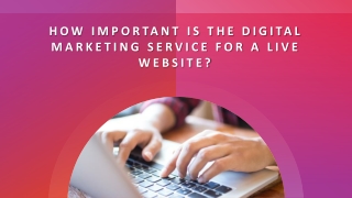 How Important is the Digital Marketing Service for a Live Website?