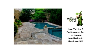 HOW TO HIRE A PROFESSIONAL FOR HARDSCAPE INSTALLATION IN CHARLOTTE NC