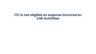 ITC is not eligible on expense incurred on