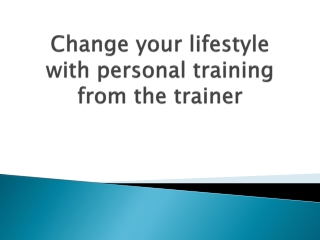 Change-your-lifestyle-with-personal-training-from-the-trainer