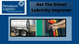 Get Diesel Lubricity Improver | Petroleum Logistics