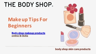 Make up Tips For Beginners- THE BODY SHOP