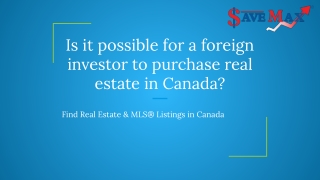 Is it possible for a foreign investor to purchase real estate in Canada